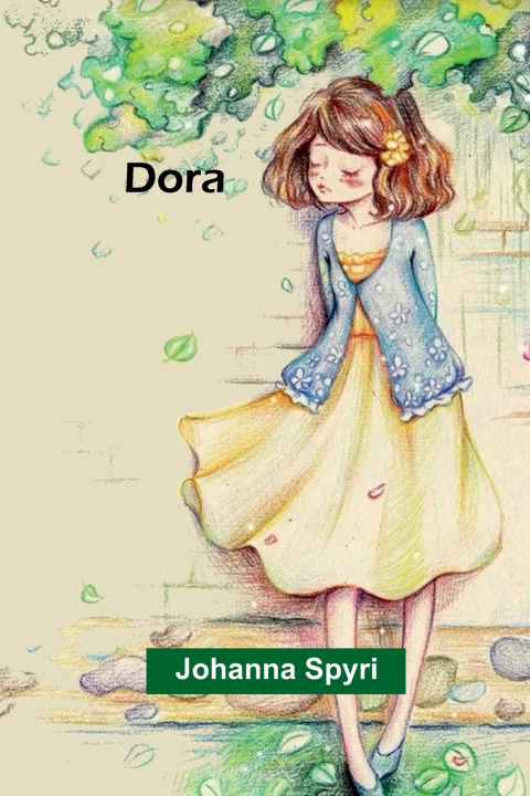 Könyv Dora Johanna Spyri