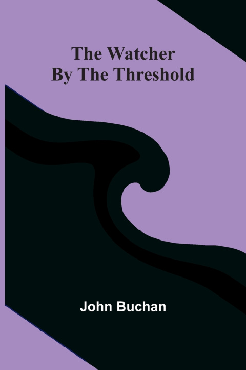 Kniha The Watcher By The Threshold John Buchan
