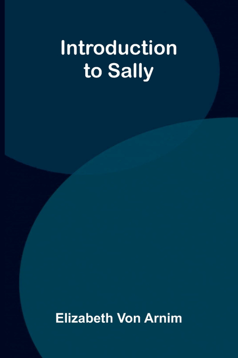 Kniha Introduction to Sally Elizabeth Von Arnim