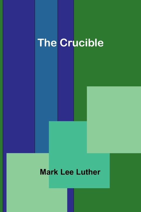 Kniha The Crucible Mark Lee Luther