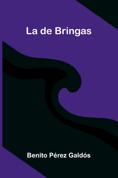 Kniha La de Bringas Benito Pérez Galdós