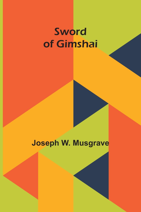 Knjiga Sword of Gimshai Joseph W. Musgrave