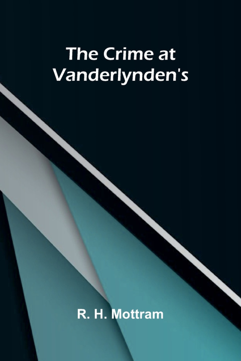 Knjiga The crime at Vanderlynden's R. H. Mottram