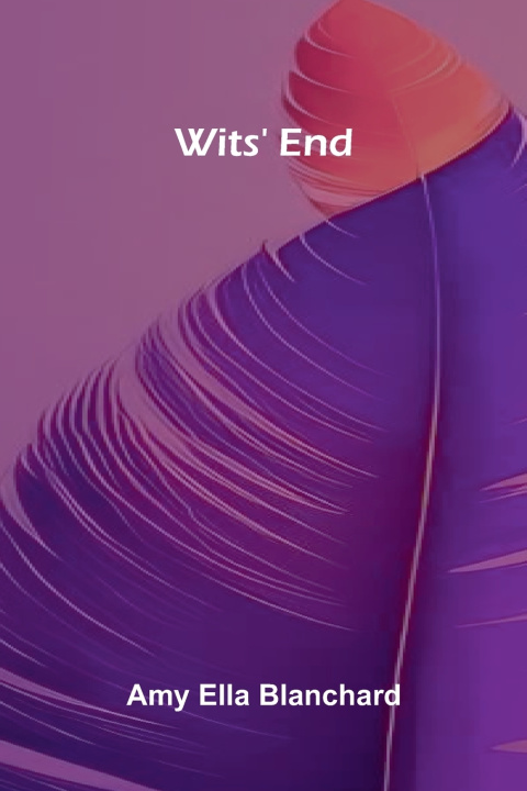 Kniha Wits' End Amy Ella Blanchard