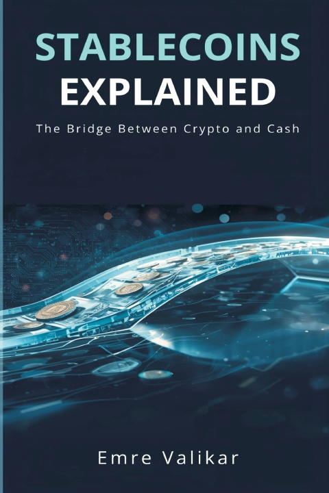 Könyv Stablecoins Explained Emre Valikar
