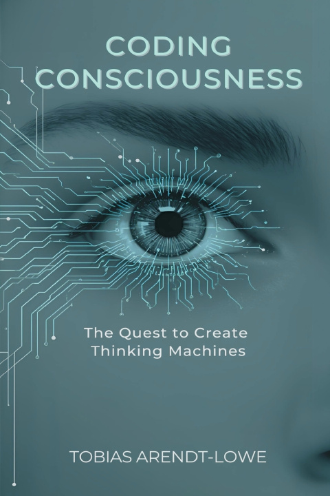 Könyv Coding Consciousness Tobias Arendt-Lowe
