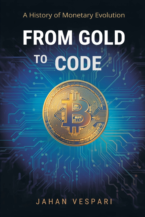 Könyv From Gold to Code Jahan Vespari