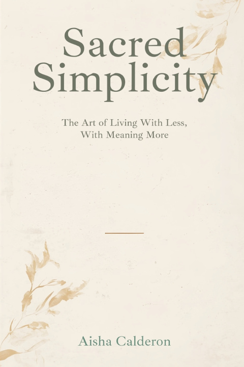 Kniha Sacred Simplicity Aisha Calderon