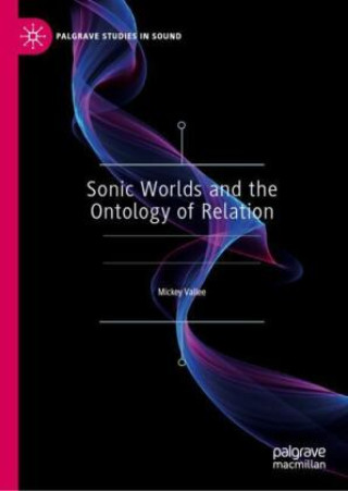 Buch Sonic Worlds and the Ontology of Relation Mickey Vallee