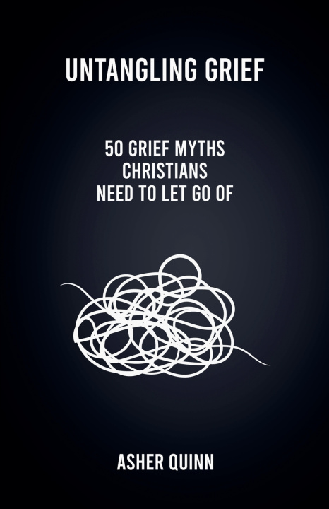Kniha Untangling Grief ASHER QUINN
