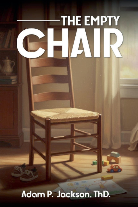 Knjiga The Empty Chair Adam P. Jackson ThD