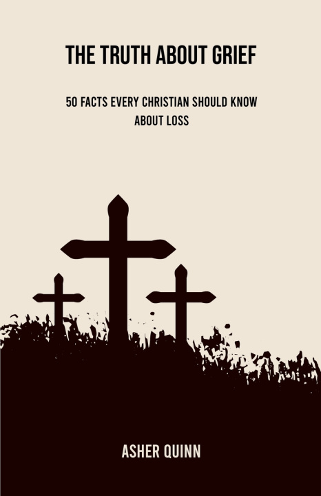 Kniha The Truth About Grief ASHER QUINN