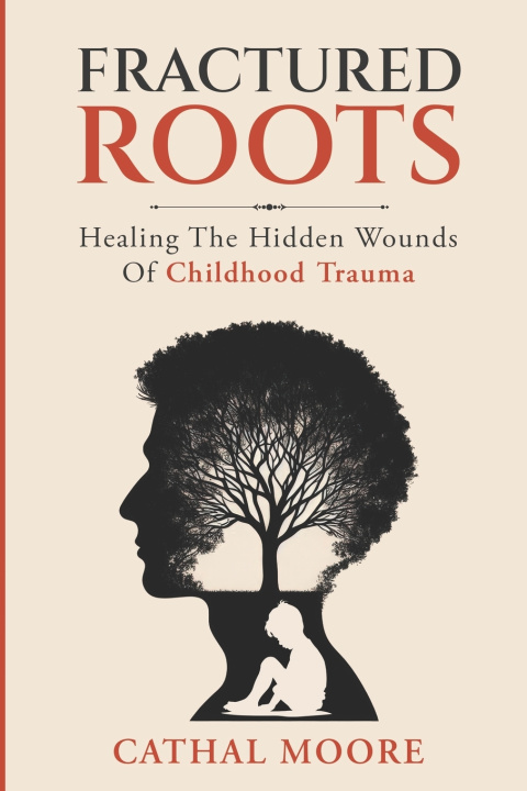 Kniha Fractured Roots Cathal Moore