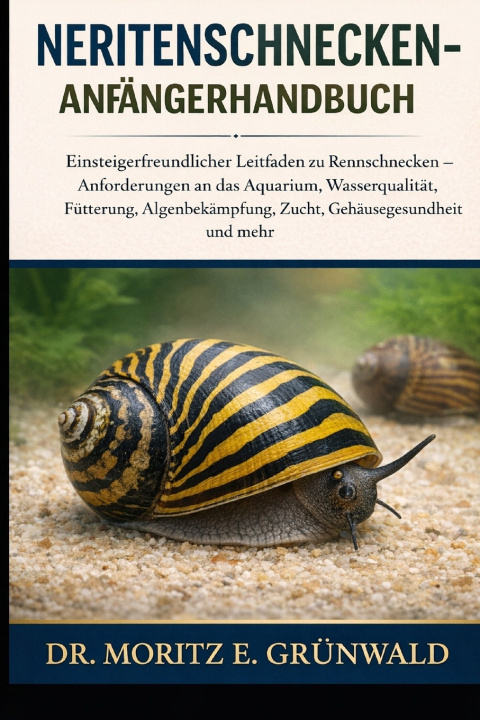 Книга NERITENSCHNECKEN-ANFÄNGERHANDBUCH Dr. Moritz E. Grünwald