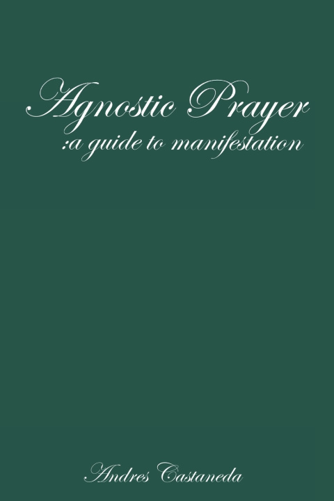 Kniha Agnostic Prayer Andres Castaneda