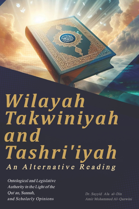 Kniha Wilayah Takwiniyah and Tashriʿiyah Sayyid ʿAlaʾ al-Din Amir M Al-Qazwini