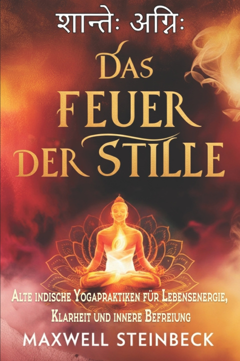 Kniha Das Feuer der Stille Maxwell Steinbeck