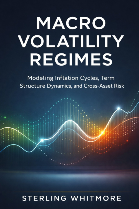 Kniha Macro Volatility Regimes Sterling Whitmore