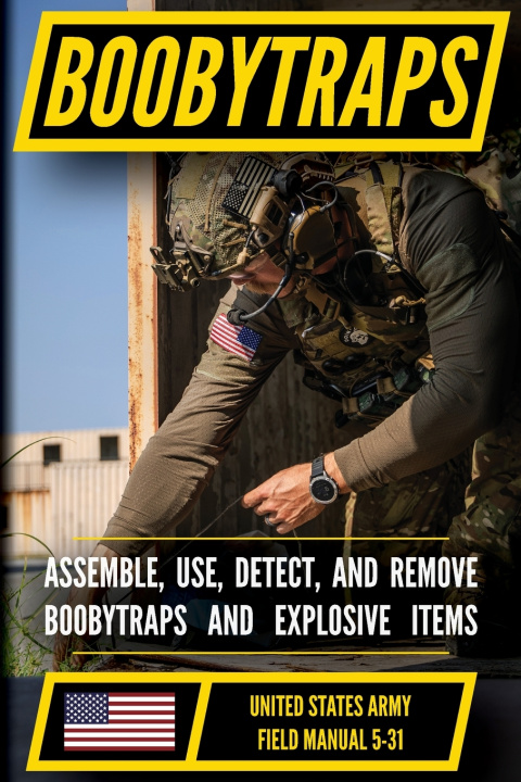 Kniha U.S. Army Boobytraps Manual (FM 5-31) Matthew Luke