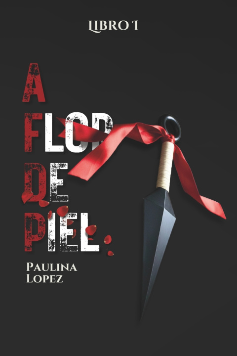 Kniha A FLOR DE PIEL Paulina Lopez