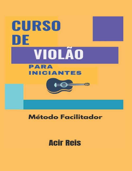 Kniha CURSO DE VIOLÃO PARA INICIANTES Acir Henrique Bacelar dos Reis