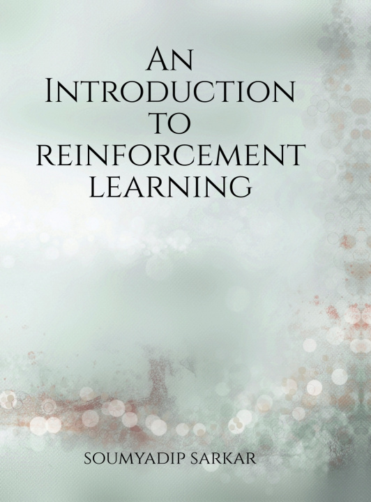 Kniha An Introduction to Reinforcement Learning Soumyadip Sarkar