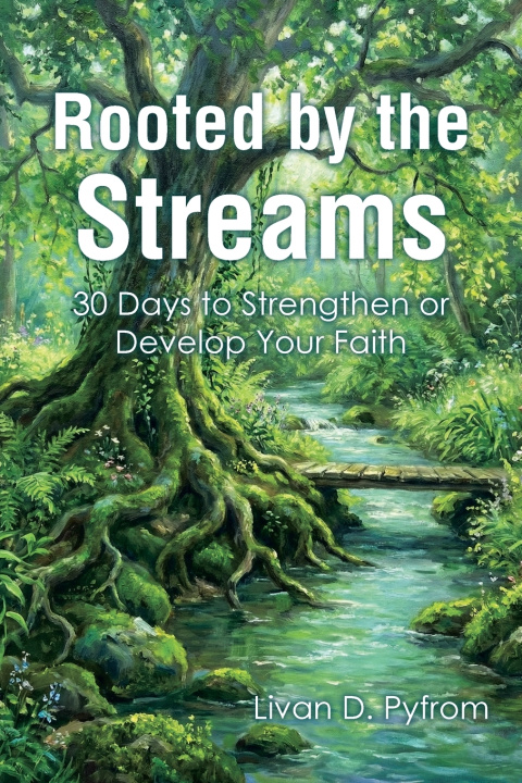 Knjiga Rooted by the Streams Livan D. Pyfrom
