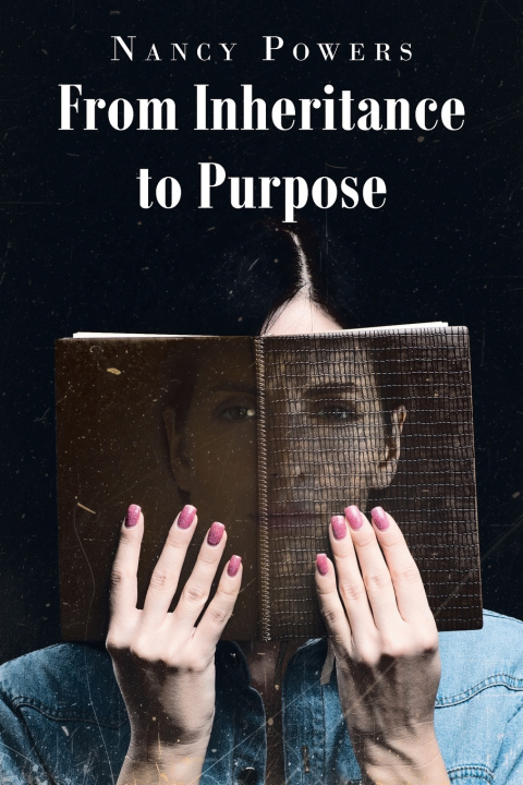 Kniha From Inheritance to Purpose Nancy Powers