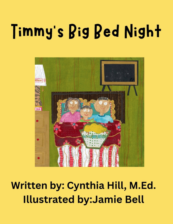 Knjiga Timmy's Big Bed Night Cynthia Hill