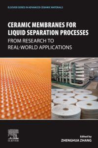 Kniha Ceramic Membranes for Liquid Separation Processes Zhenghua Zhang