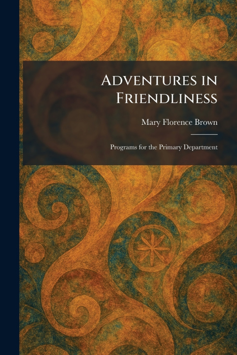 Boek Adventures in Friendliness Mary Florence Brown