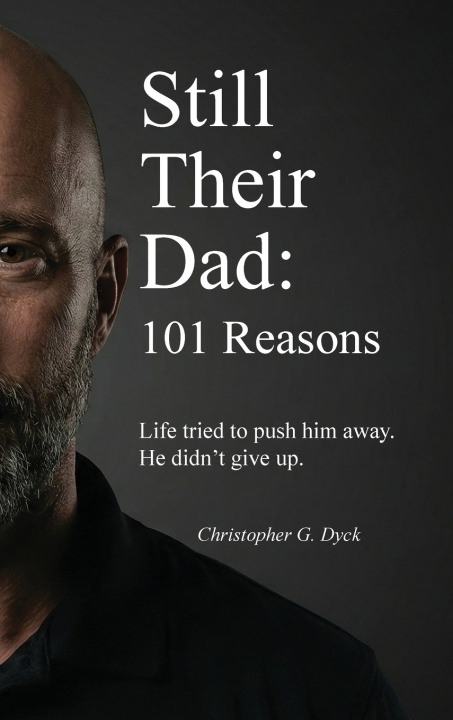 Kniha Still Their Dad Christopher G Dyck
