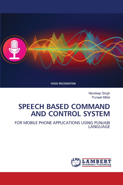 Könyv SPEECH BASED COMMAND AND CONTROL SYSTEM Navdeep Singh