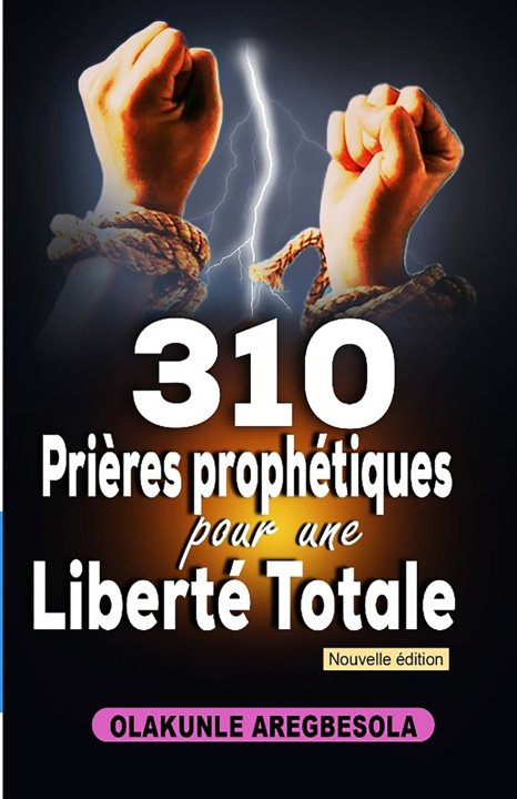 Knjiga 310 prières prophétiques pour une liberté totale Olakunle Aregbesola