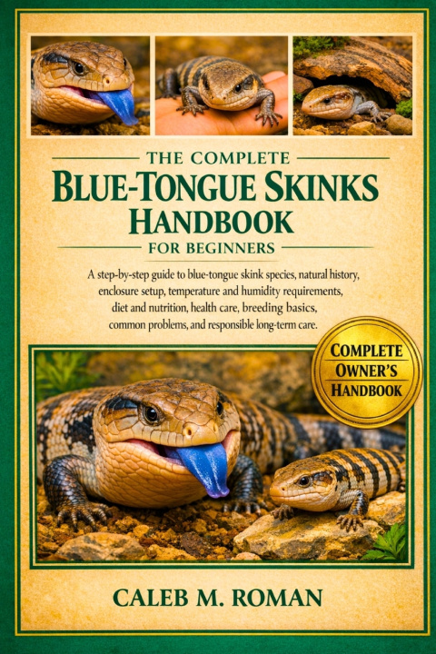 Kniha THE COMPLETE BLUE-TONGUE SKINKS HANDBOOK FOR BEGINNERS CALEB M. ROMAN
