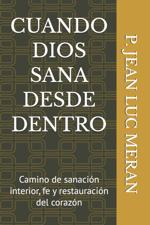 Knjiga CUANDO DIOS SANA DESDE DENTRO JEAN LUC MERAN
