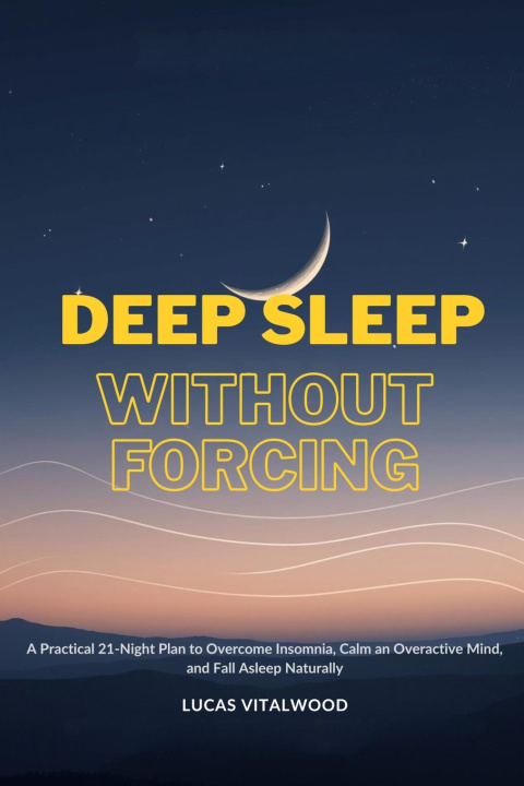 Könyv Deep Sleep Without Forcing Lucas Vitalwood