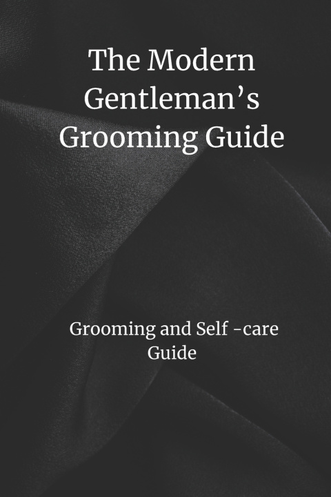 Boek The Modern Gentleman's Grooming Guide Naman Goswami