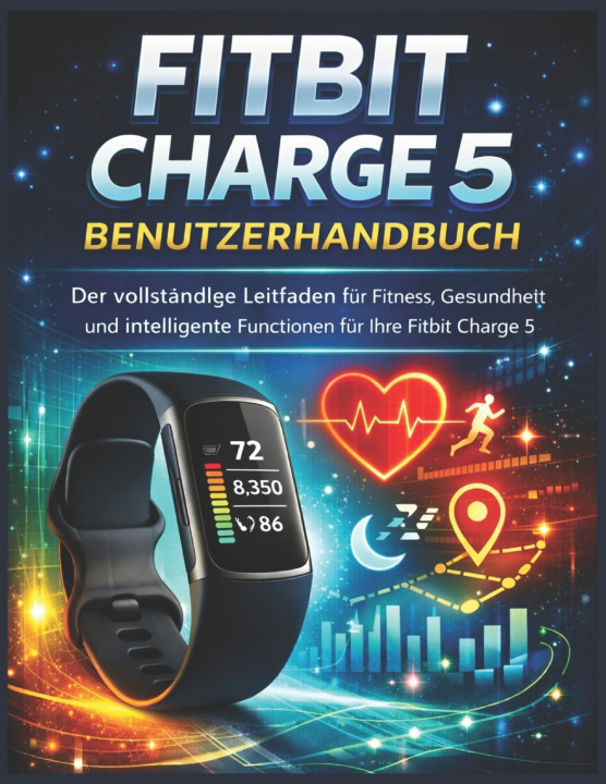Kniha Fitbit Charge 5 Benutzerhandbuch Frank K Lasater