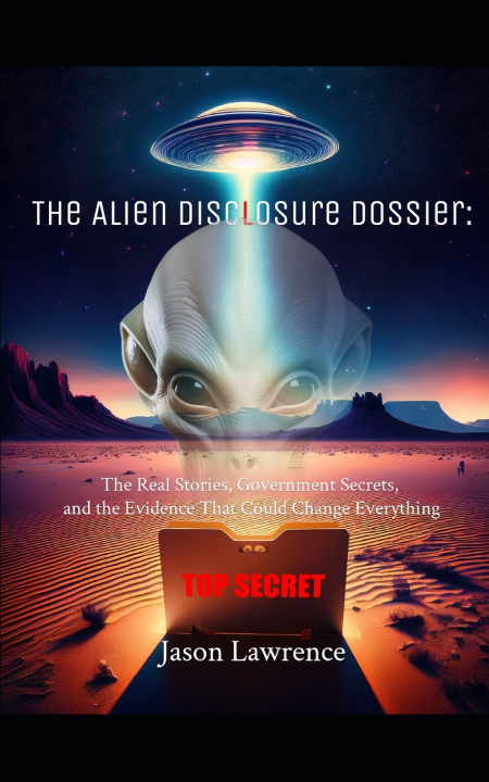Kniha The Alien Disclosure Dossier Jason Lawrence