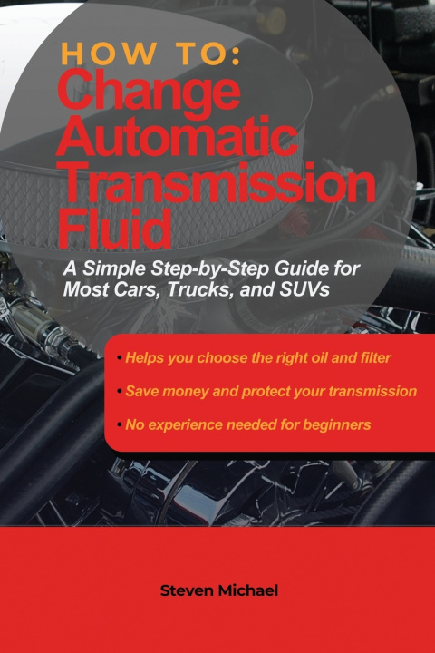 Kniha How to Change Automatic Transmission Fluid Steven Michael