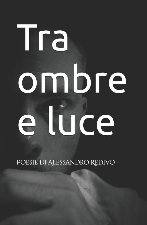 Könyv Tra ombre e luce Alessandro Redivo