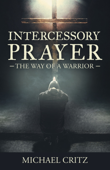 Kniha Intercessory Prayer Michael Critz