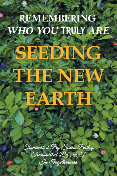 Kniha Seeding the New Earth Sonia Bailey
