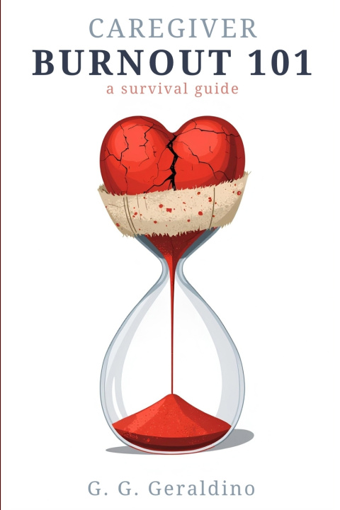 Kniha Caregiver Burnout 101 G.G. Geraldino