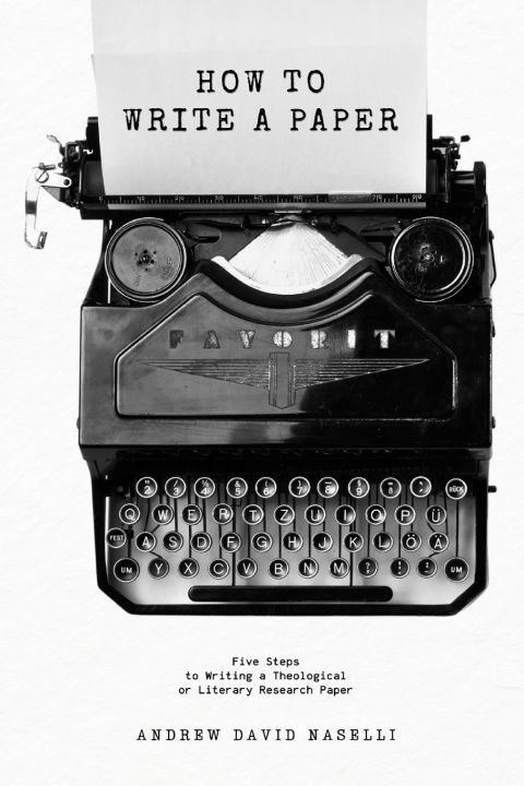 Kniha How to Write a Paper Andrew D Naselli