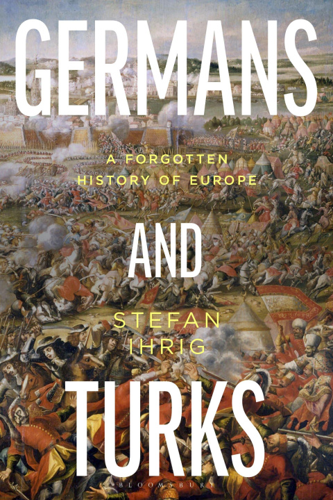 Knjiga Germans and Turks Stefan Ihrig