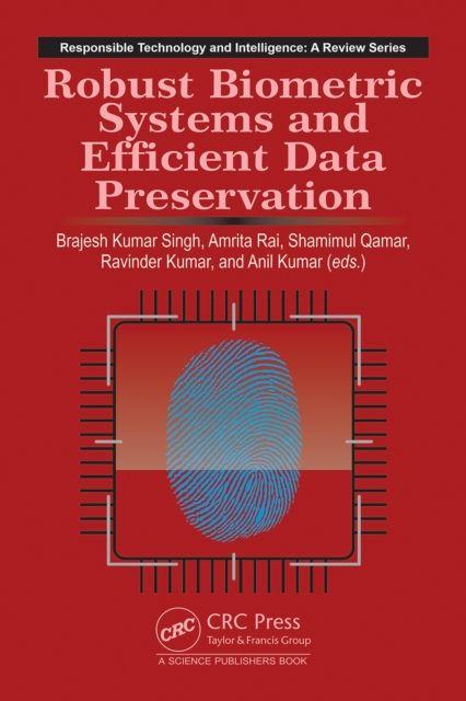 Kniha Robust Biometric Systems and Efficient Data Preservation Anil Kumar