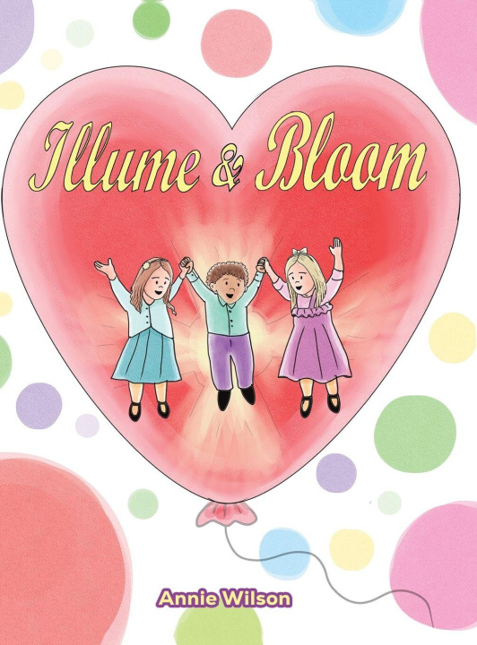 Kniha Illume & Bloom Annie Wilson