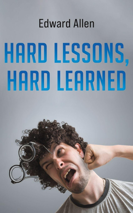 Kniha Hard Lessons, Hard Learned Edward Allen